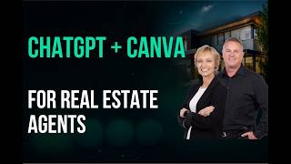 From ChatGPT to Editable Canva Templates: A Real Estate Agent’s Guide