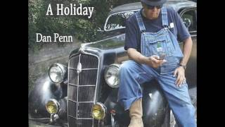 Dan Penn - I Need A Holiday (2013)
