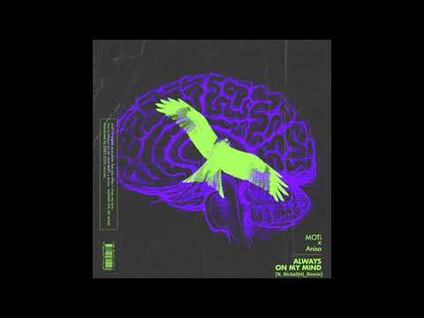 MOTi x Anisa - Always On My Mind [N. Nickel(H)_Remix] - Demo