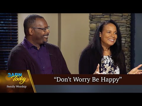 "Don't Worry Be Happy" - 3ABN Today Family Worship  (TDYFW250002)