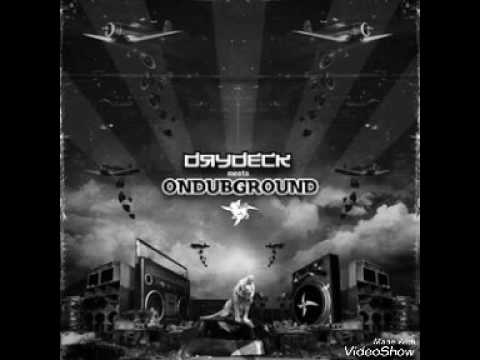 Drydeck meets Ondubground