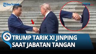 Bukan Jabat Tangan Biasa! Trump Berusaha Tarik Tangan Xi Jinping, Ini Balasan Presiden China!