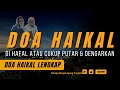 Doa Haikal Doa Keselamatan Doa Haikal Dan Khasiatnya Doa Mustajab Doa Haikal Lengkap