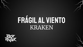 Frágil Al Viento, Kraken - Video Letra