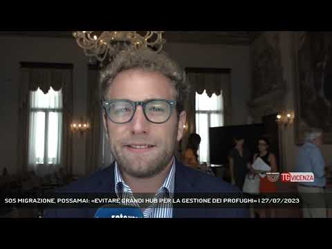 SOS MIGRAZIONE, POSSAMAI: «EVITARE GRANDI HUB PER LA GESTIONE DEI PROFUGHI» | 27/07/2023