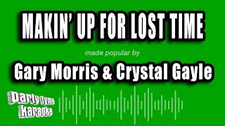 Gary Morris &amp; Crystal Gayle - Makin' Up For Lost Time (Karaoke Version)