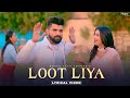 KHASA AALA CHAHAR : LOOT LIYA (Lyrical) New Haryanvi Songs Haryanavi 2021 | Yaar Tera Full Papi Hai KHASA AALA CHAHAR : LOOT LIYA (Lyrical) New Haryanvi Songs Haryanavi 2021 | Yaar Tera Full Papi Hai