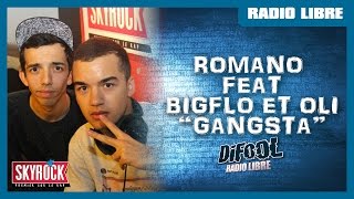 Bigflo &amp; Oli feat. Romano &quot;Gangsta&quot; en live #LaRadioLibre