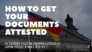 HOW TO GET YOUR DOCUMENT ATTESTED/NOTARIZED BY GERMAN EMBASSY IN INDIA [ DELHI VFS ] -EXPERIENCE