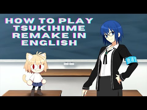 How To Play Tsukihime Remake on PC With English Translation