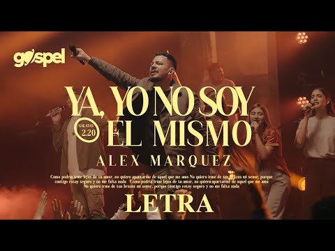 Alex Marquez - YA YO NO SOY EL MISMO (Letra) Musica Cristiana