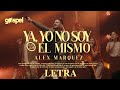 Alex Marquez YA YO NO SOY EL MISMO Letra Musica Cristiana
