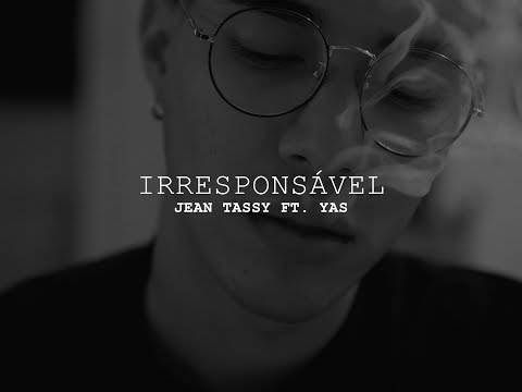 Jean Tassy - IRRESPONSÁVEL ft. Yas 🍁 (prod. Patrício Sid)