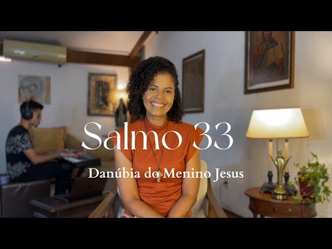 Salmo 33 | "De todos os temores me livrou o Senhor Deus."