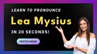 How to pronounce Lea Mysius
