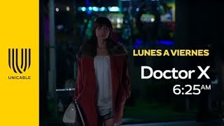 Doctor X: Desafiando al sistema | Lunes a viernes - Unicable