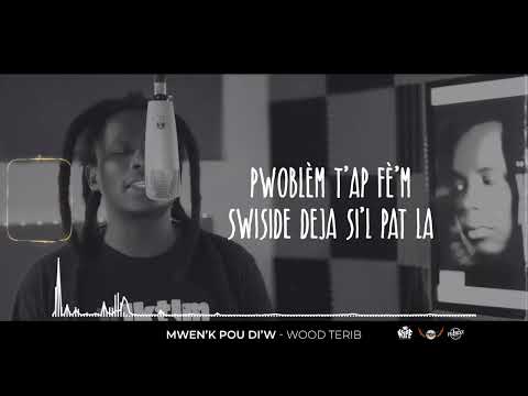 Wood Terrib - Mwenk Pou Diw (Lyrics Video)