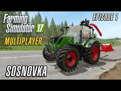 Let's Play Multiplayer Farming Simulator 2017 | Sosnovka | Episode 1