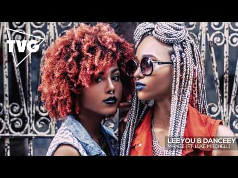 Leeyou & Danceey - Mirage (ft. Luke Mitchell)
