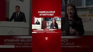 Ataşehir Belediyesi AK Parti'ye Geçti! Serdar Orhan Başkanvekili Seçildi #Shorts