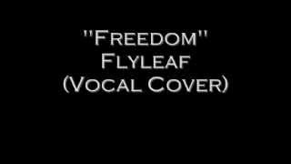 Freedom - Flyleaf (Vocal Cover)