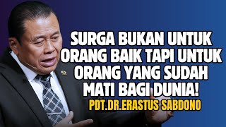 Download lagu HEAVEN IS NOT FOR GOOD PEOPLE BUT FOR PEOPLE WHO ARE DEAD TO THE WORLD! | PDT. DR. ERASTUS SABDONO mp3