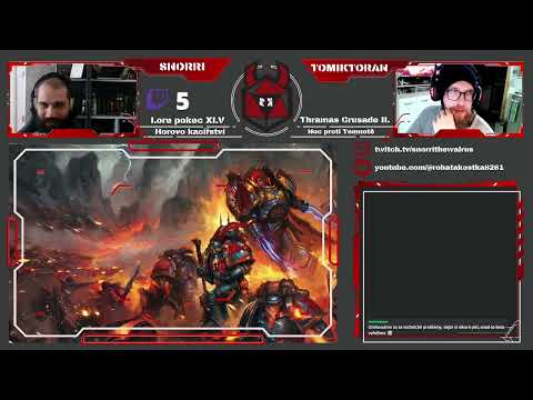 Lore pokec XLV - Thramas Crusade II.