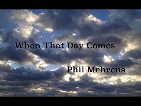 When That Day Comes by Phil Mehrens