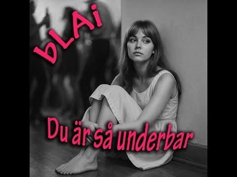 bLAi - Du är så underbar (60's music)