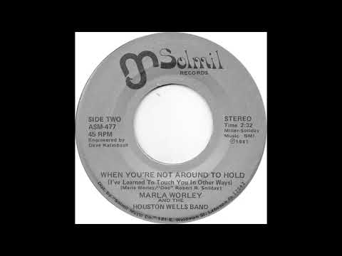 Marla Worley And The Houston Wells Band (When You're Not Around To Hold)