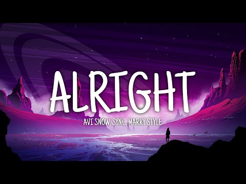 Avi Snow, Sync, Marky Style - Alright | Indie Dance | (lyrics) (Universe music )