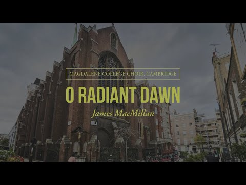O radiant dawn - James MacMillan