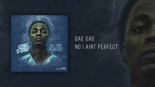 Dae Dae - No I Aint Perfect [Official Audio]