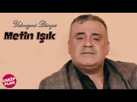 Metin Işık - Yetmezmi Dünya ( 2022 Yeni )