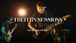 Thrice - Stay With Me (TBEITBN Sessions)