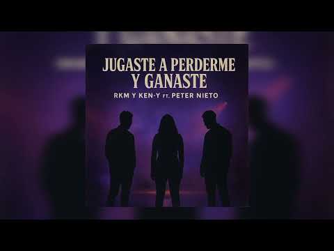 RKM Y KEN-Y  -  Jugaste A Perderme Y Ganaste  Ft. Peter Nieto    2026