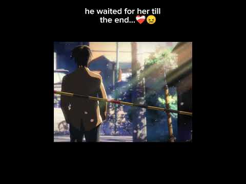 He waited for her till the end..😭❤️‍🩹 #anime
