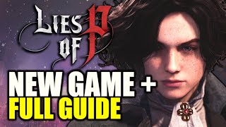 Lies of P - New Game Plus Guide - NG+ Full Details and Differences