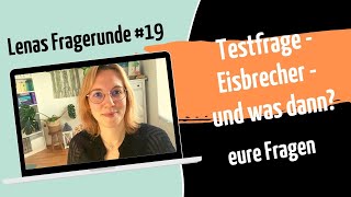 Testfrage, Eisbrecher und was dann?  | Lenas Ex zurück Fragerunde #19