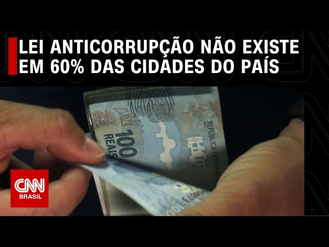 Lei anticorrupção não existe em 60% das cidades do país | LIVE CNN