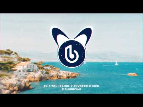 Elji & Shaydee's ft. Natoxie - EK C TOU (RAHUL X SKVDRXX X NICK X SHUBHVM Remix)