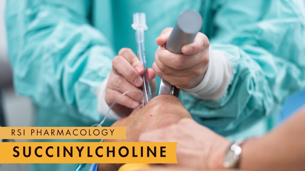 Succinylcholine - Rapid Sequence Intubation