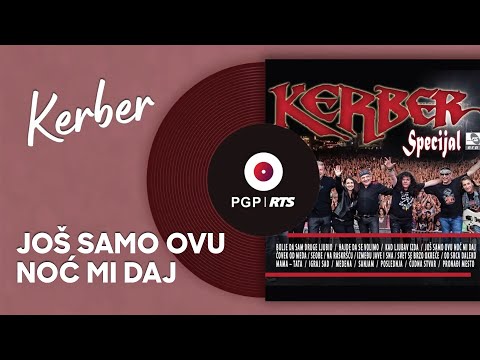 Kerber - Još samo ovu noć mi daj - (Audio 2017) HD