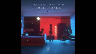 CMC$ feat. Jenny March - Love Parade (Original Mix)