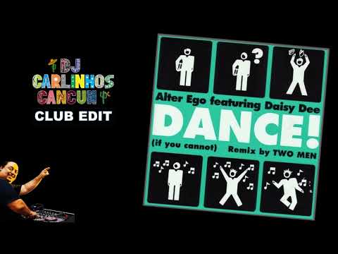 Alter Ego feat Daisy Dee - Dance, If You Cannot (DJ Carlinhos Club Edit 652) 1994