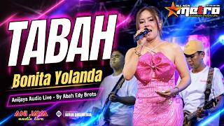 Download lagu TABAH - BONITA YOLANDA - ALL NEW METRO - ANIJAYA Audio Live // AIRIN Digimedia mp3