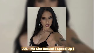JUL -Ma Che Beauté ( Speed Up )