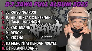 Download lagu DJ JAWA FULL ALBUM | DJ RAISO NGAPUSI X AKU IKHLAS X NRESNANI X TAMU UNDANGAN TERBARU 2025 FULLBASS mp3
