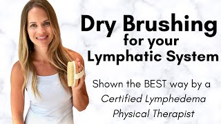 Dry Brushing for Lymphatic Drainage - Shown the Best way by a Lymphedema Physical Therapist
