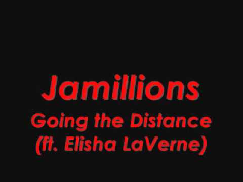 Jamillions ft. Elisha LaVerne - Going the Distance (Official - w/Lyrics!)